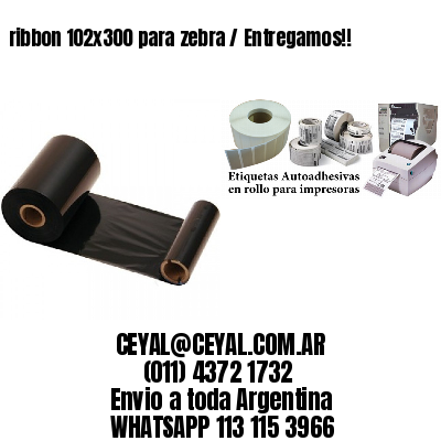 ribbon 102×300 para zebra / Entregamos!!