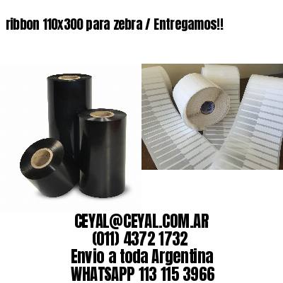 ribbon 110×300 para zebra / Entregamos!!