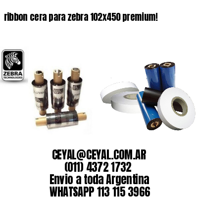 ribbon cera para zebra 102×450 premium!