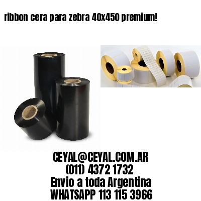 ribbon cera para zebra 40×450 premium!