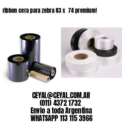 ribbon cera para zebra 83 x  74 premium!