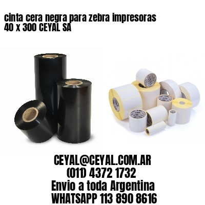 cinta cera negra para zebra impresoras 40 x 300 CEYAL SA