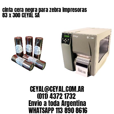 cinta cera negra para zebra impresoras 83 x 300 CEYAL SA