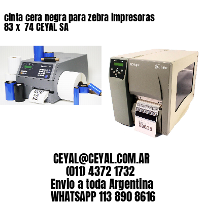 cinta cera negra para zebra impresoras 83 x  74 CEYAL SA