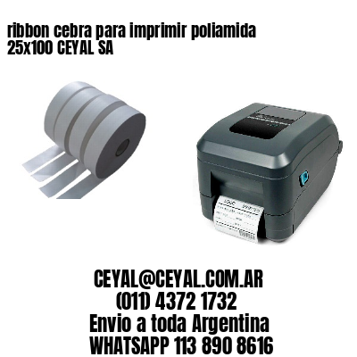 ribbon cebra para imprimir poliamida 25×100 CEYAL SA