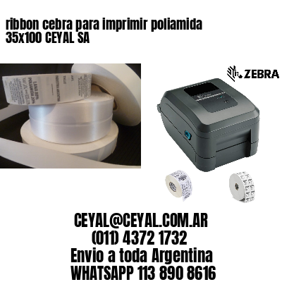 ribbon cebra para imprimir poliamida 35×100 CEYAL SA
