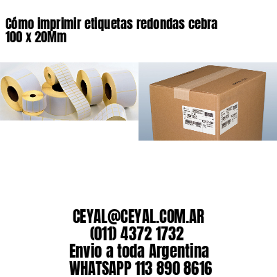 Cómo imprimir etiquetas redondas cebra 100 x 20Mm