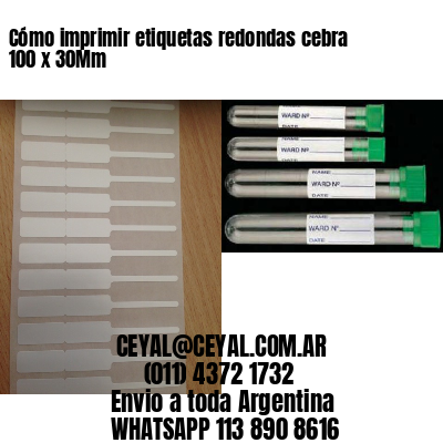 Cómo imprimir etiquetas redondas cebra 100 x 30Mm