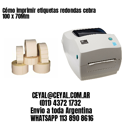 Cómo imprimir etiquetas redondas cebra 100 x 70Mm