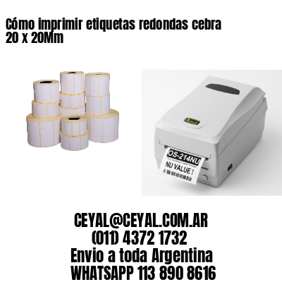 Cómo imprimir etiquetas redondas cebra 20 x 20Mm