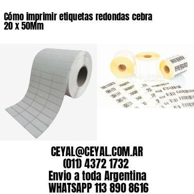 Cómo imprimir etiquetas redondas cebra 20 x 50Mm