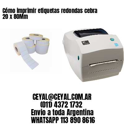 Cómo imprimir etiquetas redondas cebra 20 x 80Mm