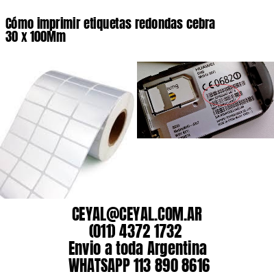 Cómo imprimir etiquetas redondas cebra 30 x 100Mm