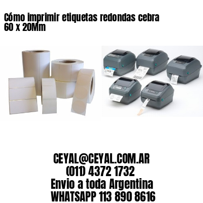 Cómo imprimir etiquetas redondas cebra 60 x 20Mm