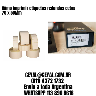 Cómo imprimir etiquetas redondas cebra 70 x 50Mm