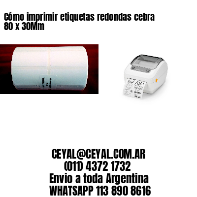 Cómo imprimir etiquetas redondas cebra 80 x 30Mm