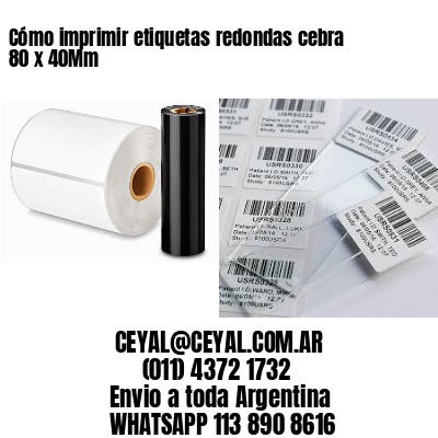 Cómo imprimir etiquetas redondas cebra 80 x 40Mm