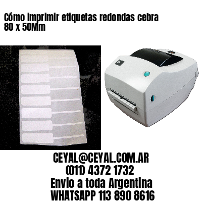 Cómo imprimir etiquetas redondas cebra 80 x 50Mm