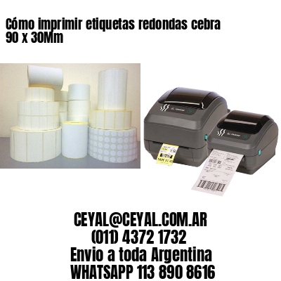 Cómo imprimir etiquetas redondas cebra 90 x 30Mm