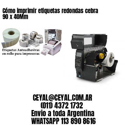 Cómo imprimir etiquetas redondas cebra 90 x 40Mm