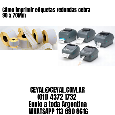 Cómo imprimir etiquetas redondas cebra 90 x 70Mm