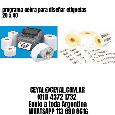 programa cebra para diseñar etiquetas 20 x 40