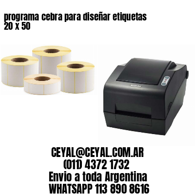 programa cebra para diseñar etiquetas 20 x 50
