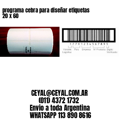 programa cebra para diseñar etiquetas 20 x 60
