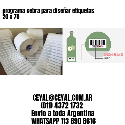programa cebra para diseñar etiquetas 20 x 70