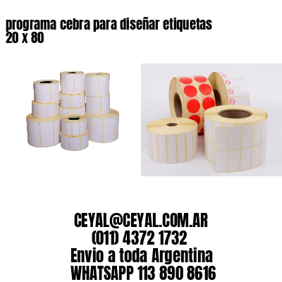 programa cebra para diseñar etiquetas 20 x 80