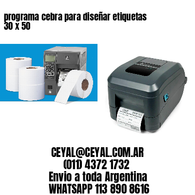 programa cebra para diseñar etiquetas 30 x 50