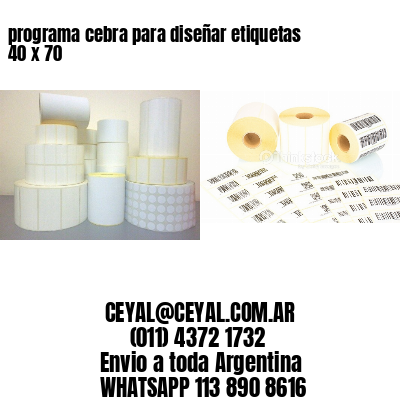 programa cebra para diseñar etiquetas 40 x 70
