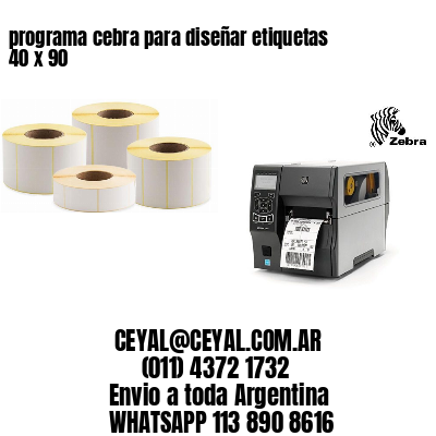 programa cebra para diseñar etiquetas 40 x 90