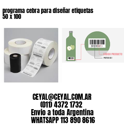 programa cebra para diseñar etiquetas 50 x 100