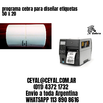programa cebra para diseñar etiquetas 50 x 20