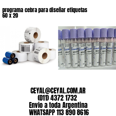 programa cebra para diseñar etiquetas 60 x 20