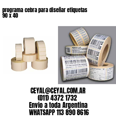 programa cebra para diseñar etiquetas 90 x 40