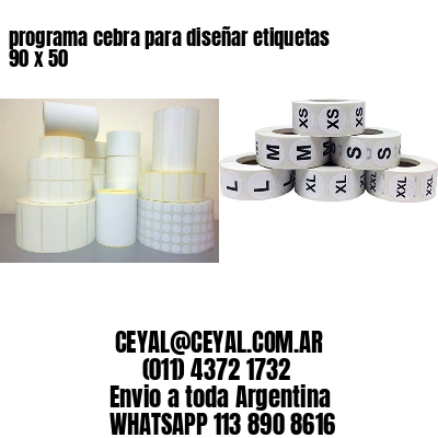 programa cebra para diseñar etiquetas 90 x 50