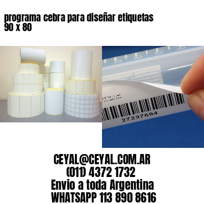 programa cebra para diseñar etiquetas 90 x 80
