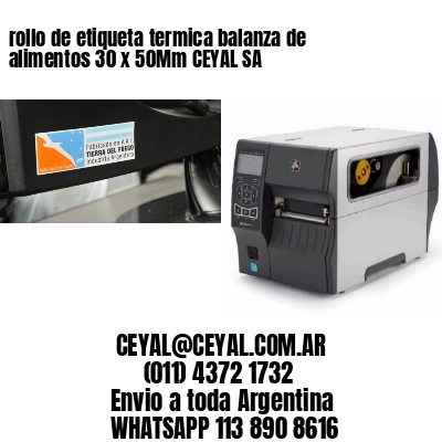 rollo de etiqueta termica balanza de alimentos 30 x 50Mm CEYAL SA
