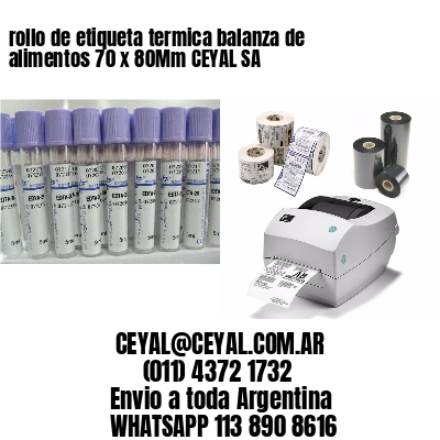 rollo de etiqueta termica balanza de alimentos 70 x 80Mm CEYAL SA