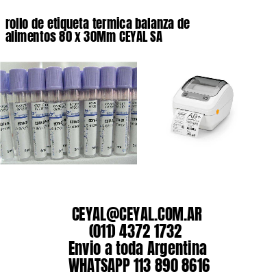 rollo de etiqueta termica balanza de alimentos 80 x 30Mm CEYAL SA