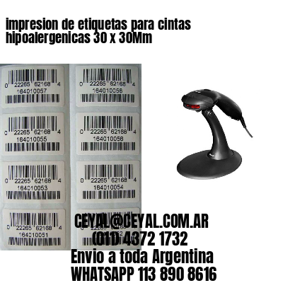 impresion de etiquetas para cintas hipoalergenicas 30 x 30Mm