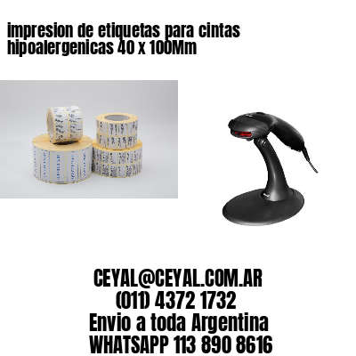 impresion de etiquetas para cintas hipoalergenicas 40 x 100Mm
