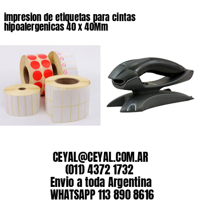 impresion de etiquetas para cintas hipoalergenicas 40 x 40Mm