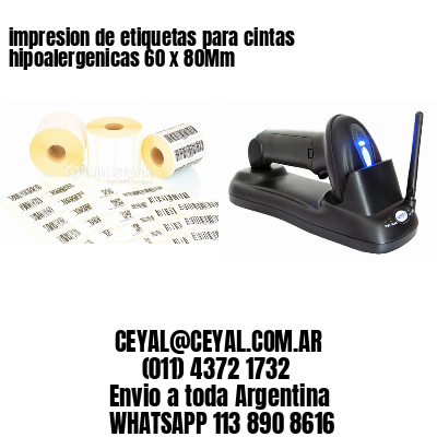impresion de etiquetas para cintas hipoalergenicas 60 x 80Mm
