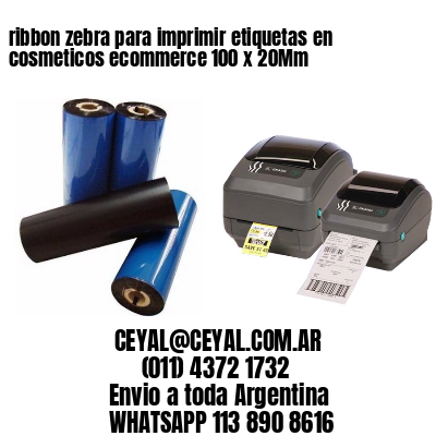 ribbon zebra para imprimir etiquetas en cosmeticos ecommerce 100 x 20Mm