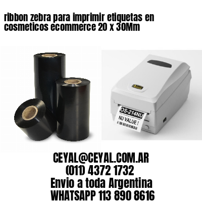 ribbon zebra para imprimir etiquetas en cosmeticos ecommerce 20 x 30Mm