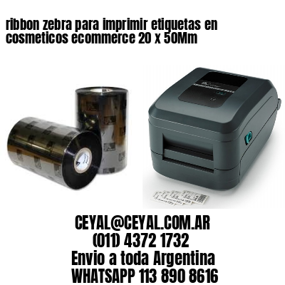 ribbon zebra para imprimir etiquetas en cosmeticos ecommerce 20 x 50Mm