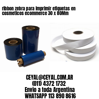 ribbon zebra para imprimir etiquetas en cosmeticos ecommerce 30 x 80Mm